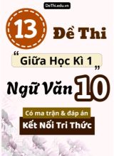 13 Đề thi giữa học kì 1 môn Ngữ văn 10 có ma trận & đáp án (Kết nối tri thức)